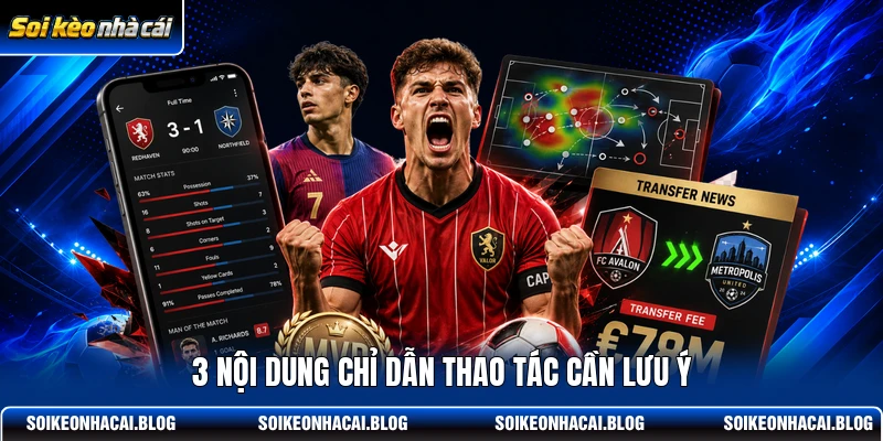 3 nội dung chỉ dẫn thao tác cần lưu ý