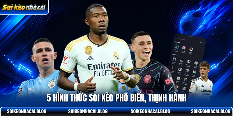 5 hình thức soi kèo phổ biến, thịnh hành 5 hình thức soi kèo phổ biến, thịnh hành