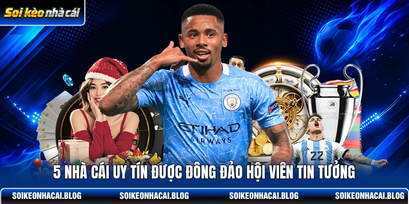 5-nha-cai-uy-tin-duoc-dong-dao-hoi-vien-tin-tuong 5 nhà cái uy tín được đông đảo hội viên tin tưởng