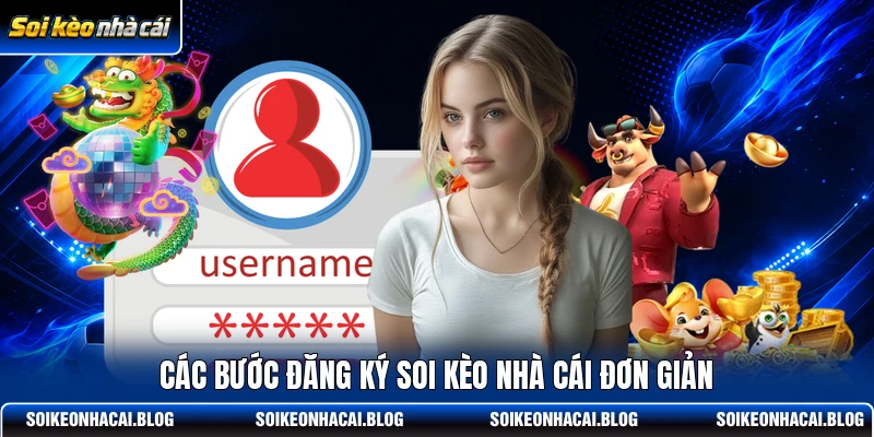 Các bước đăng ký Soi Kèo Nhà Cái đơn giản Các bước đăng ký Soi Kèo Nhà Cái đơn giản