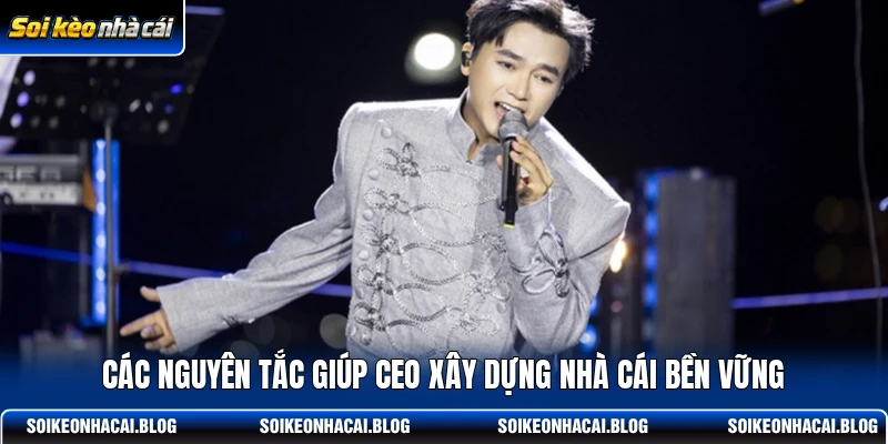 Các nguyên tắc giúp CEO xây dựng nhà cái bền vững Các nguyên tắc giúp CEO xây dựng nhà cái bền vững