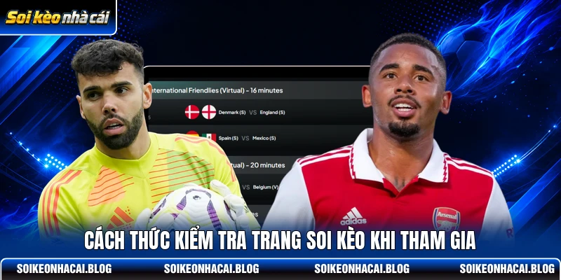 Cách thức kiểm tra trang soi kèo khi tham gia