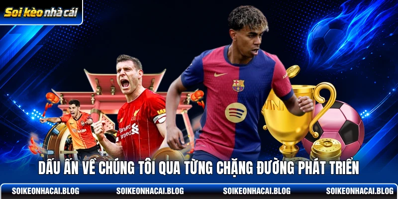 Dấu ấn về chúng tôi qua từng chặng đường phát triển Dấu ấn về chúng tôi qua từng chặng đường phát triển