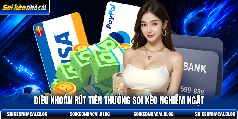 Điều khoản rút tiền thưởng Soi Kèo nghiêm ngặt Điều khoản rút tiền thưởng Soi Kèo nghiêm ngặt