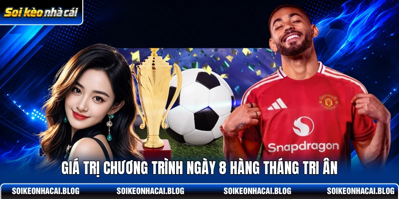 Giá trị chương trình Ngày 8 Hàng Tháng tri ân