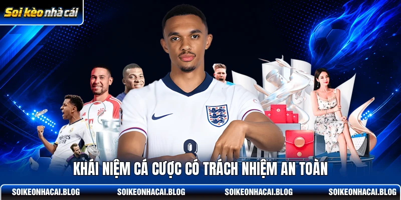 Khái niệm cá cược có trách nhiệm an toàn Khái niệm cá cược có trách nhiệm an toàn