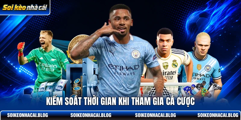 Kiểm soát thời gian khi tham gia cá cược Kiểm soát thời gian khi tham gia cá cược