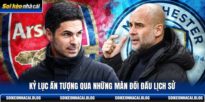 Kỷ lục ấn tượng qua những màn đối đầu lịch sử
