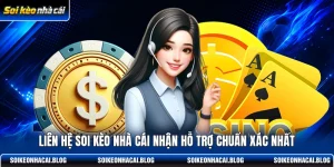 lien he soi keo nha cai nhan ho tro chuan xac nhat