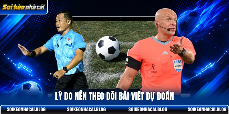 Lý do nên theo dõi bài viết dự đoán Lý do nên theo dõi bài viết dự đoán