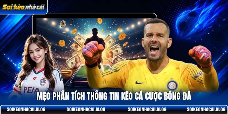 Mẹo phân tích thông tin kèo cá cược bóng đá