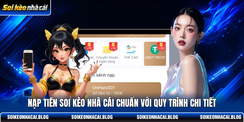 nap tien soi keo nha cai chuan voi quy trinh chi tiet