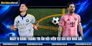 ngay 8 hang thang tri an hoi vien tai soi keo nha cai