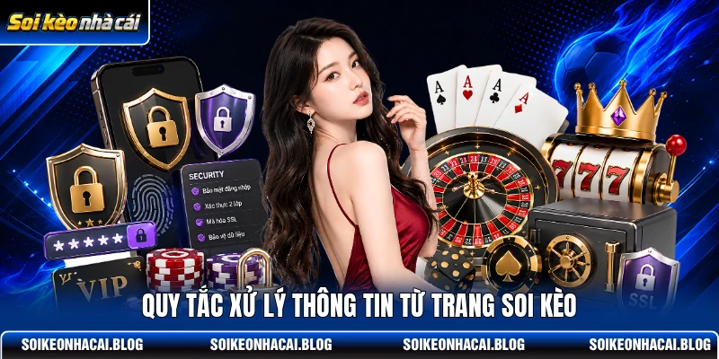 Quy tắc xử lý thông tin từ trang Soi Kèo Quy tắc xử lý thông tin từ trang Soi Kèo